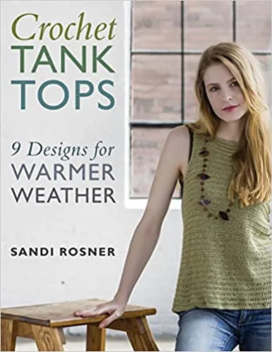 Crochet Tank Tops: 9 Designs For Warmer Weather by Sandi Rosner